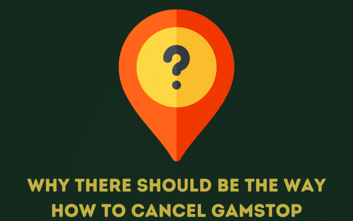 Why There Should Be The Way How To Cancel GamStop