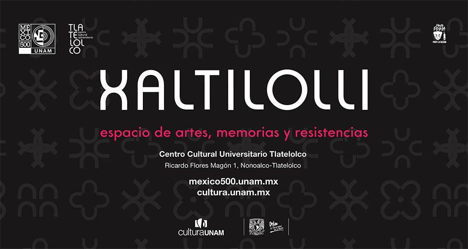 UNAM inaugurates Xaltilolli.  A space for arts, memories and resistance