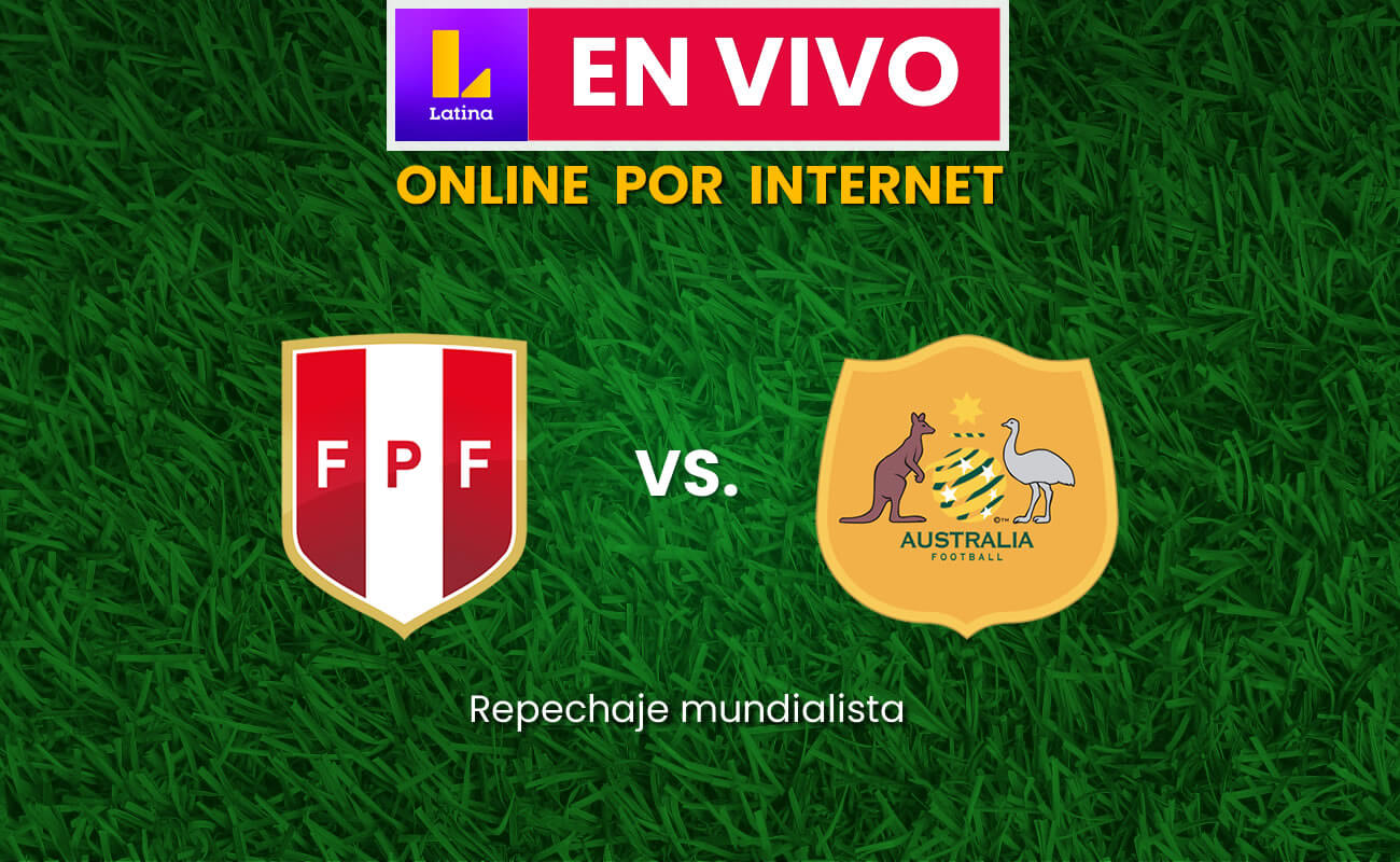 Today, Peru vs Australia match: date, time, venue and how to watch the match live online for free on Latina TV and the web
